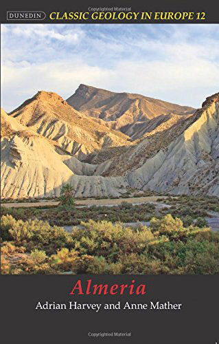 Book review: Classic Geology in Europe 12: Almeria, by Adrian Harvey ...